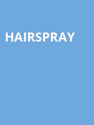 Hairspray, GBPAC Great Hall, Cedar Falls