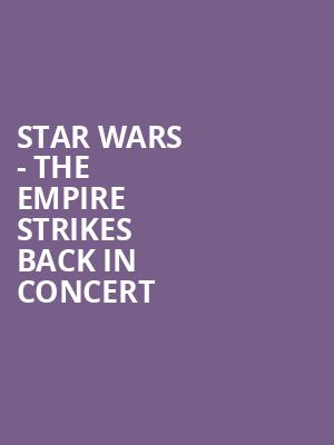 Star Wars The Empire Strikes Back In Concert, Catherine Cassidy Gallagher Great Hall, Cedar Falls