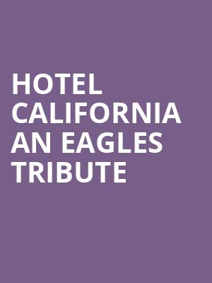 Hotel California An Eagles Tribute Poster