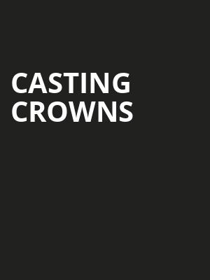 Casting Crowns, US Cellular Center, Cedar Falls