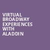 Virtual Broadway Experiences with ALADDIN, Virtual Experiences for Cedar Falls, Cedar Falls